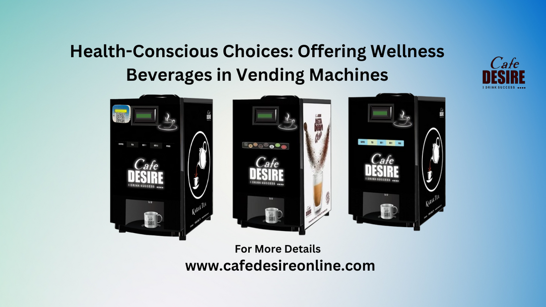 Health-Conscious Choices: Offering Wellness Beverages in Vending Machines