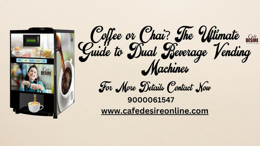Coffee or Chai? The Ultimate Guide to Dual Beverage Vending Machines - cafedesireonline.com